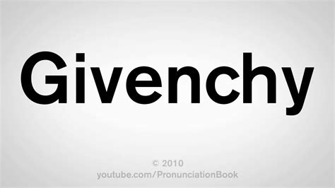 correct pronunciation of givenchy|givenchy pronunciation in english.